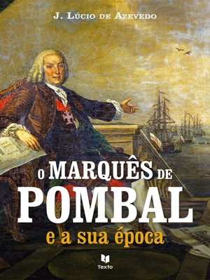 cover image of O Marquês de Pombal e a sua Época